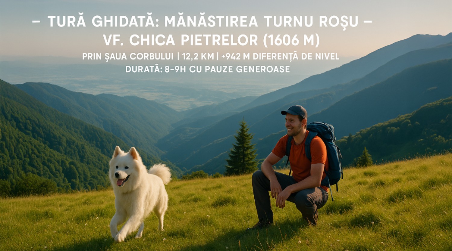 Tură ghidată: Mănăstirea Turnu Roșu – Vf. Chica Pietrelor (1606 m)